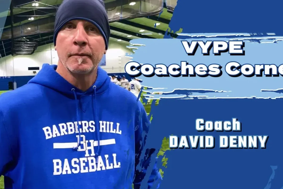 VYPE Coaches Corner: Barbers Hill Baseball Coach David Denny