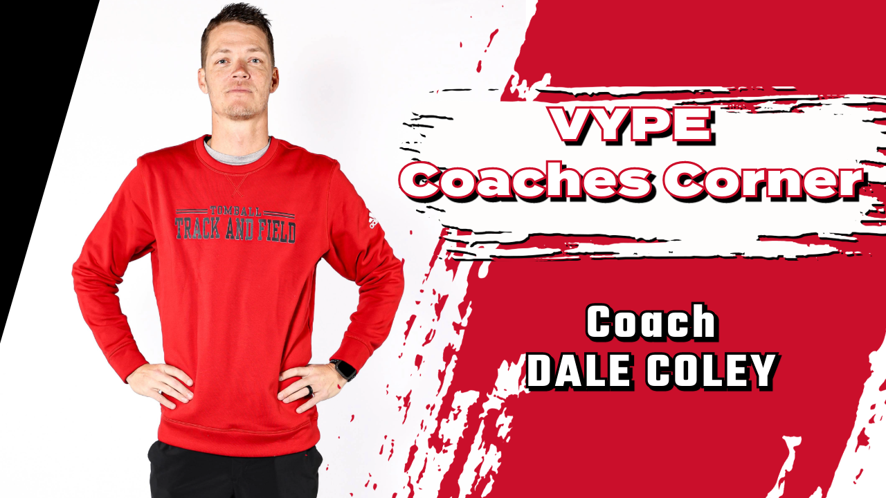 VYPE Coaches Corner: Tomball HS Boys Track & Field Coach Dale Coley