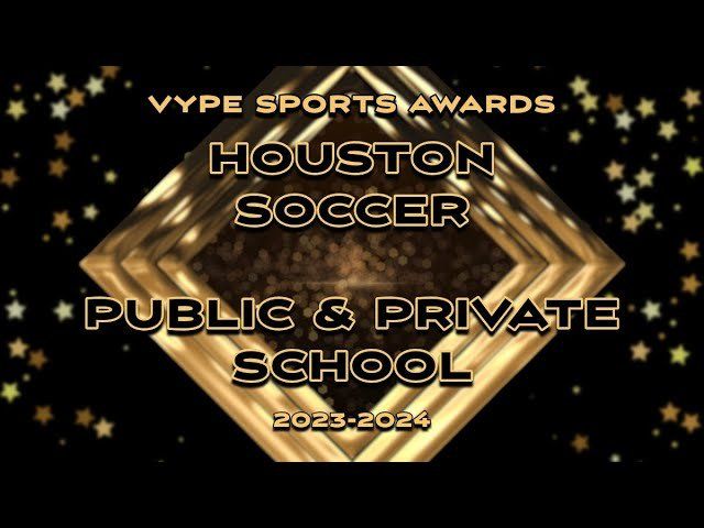 VYPE AWARDS: Private School Boys & Girls Soccer presented by Houston Methodist Orthopedics & Sports Medicine