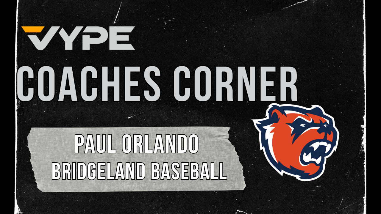 VYPE Coaches Corner: Bridgeland Baseball Coach Paul Orlando; Regional Finals Preview