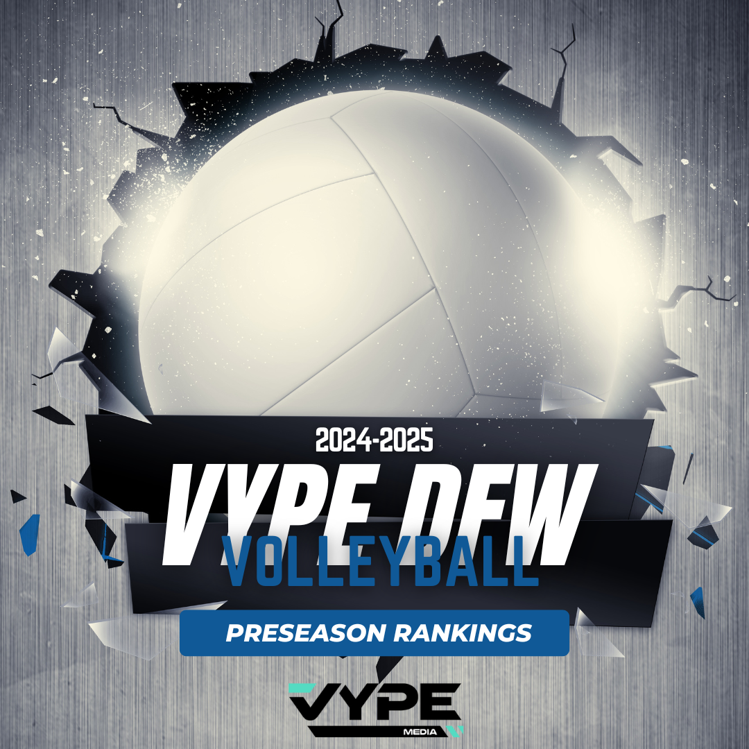 VYPE DFW PRESEASON VOLLEYBALL RANKINGS 2024-2025