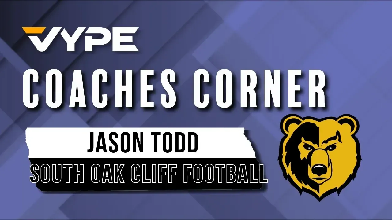 VYPE Coaches Corner: South Oak Cliff's Coach Todd one of a kind