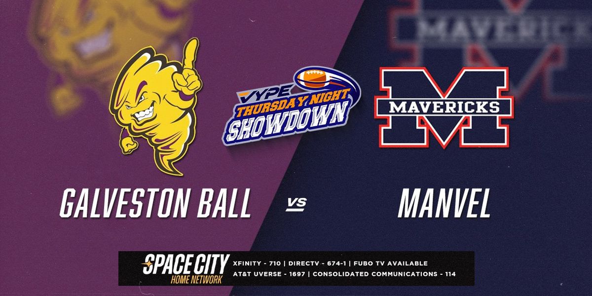 6:30 p.m. – Thursday night showdown: Galveston Ball vs. Manvel