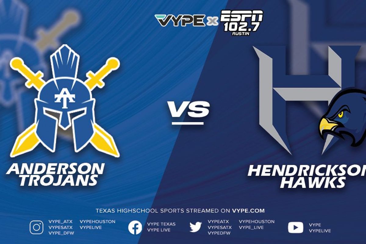VYPE/ESPN Austin Central Texas Game of the Week Preview: Anderson vs. Hendrickson