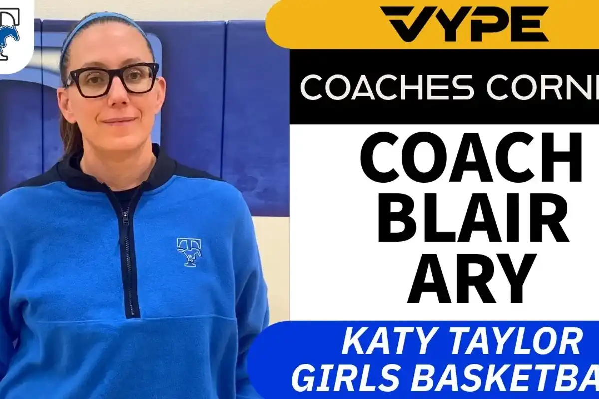 VYPE Coaches Corner: Katy Taylor Girls Basketball Coach Blair Ary
