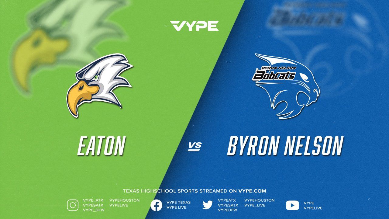 7PM - Football: Eaton vs. Byron Nelson