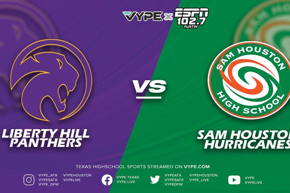 VYPE/ESPN Austin Central Texas Game of the Week Preview: Liberty Hill vs. SA Sam Houston