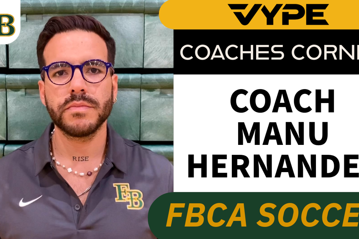VYPE Coaches Corner: FBCA Soccer Coach Manu Hernandez