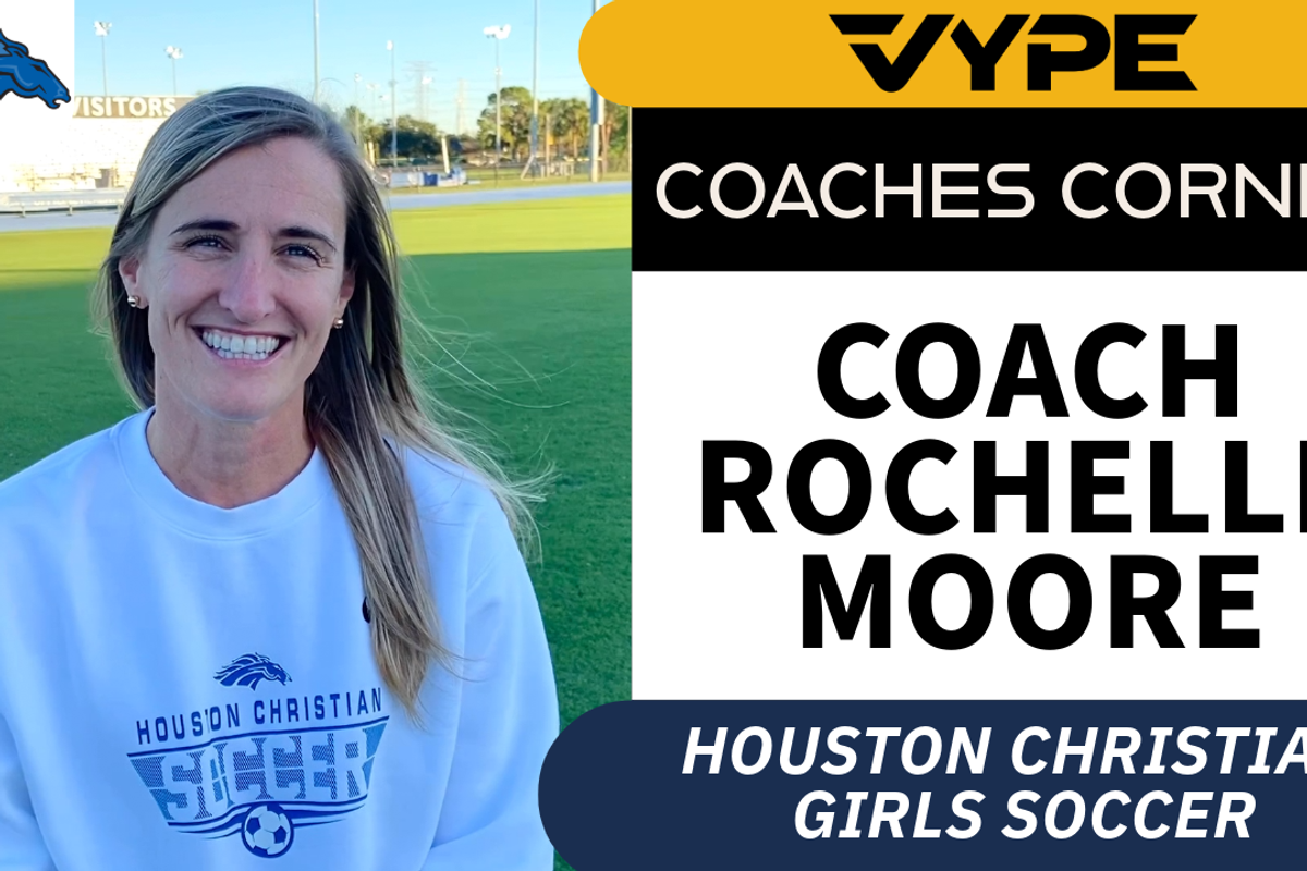 VYPE Coaches Corner: Houston Christian Girls Soccer Coach Rochelle