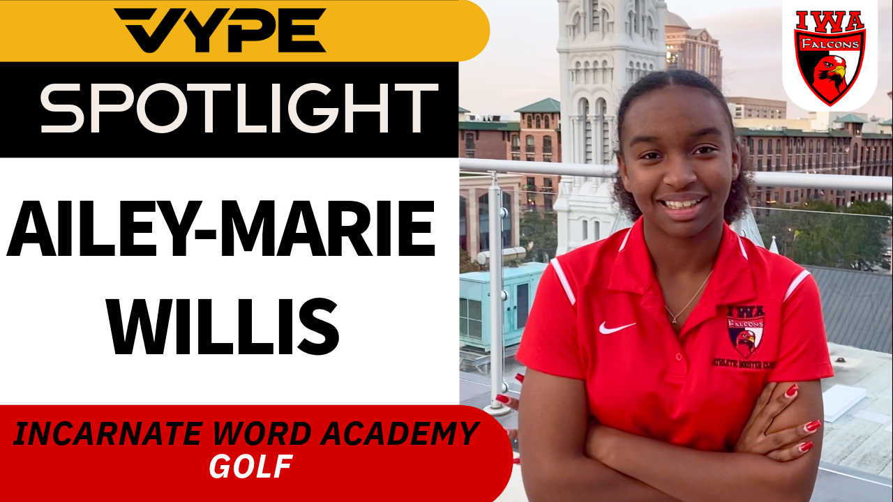 VYPE Spotlight: Ailey-Marie Willis of Incarnate Word Academy Golf