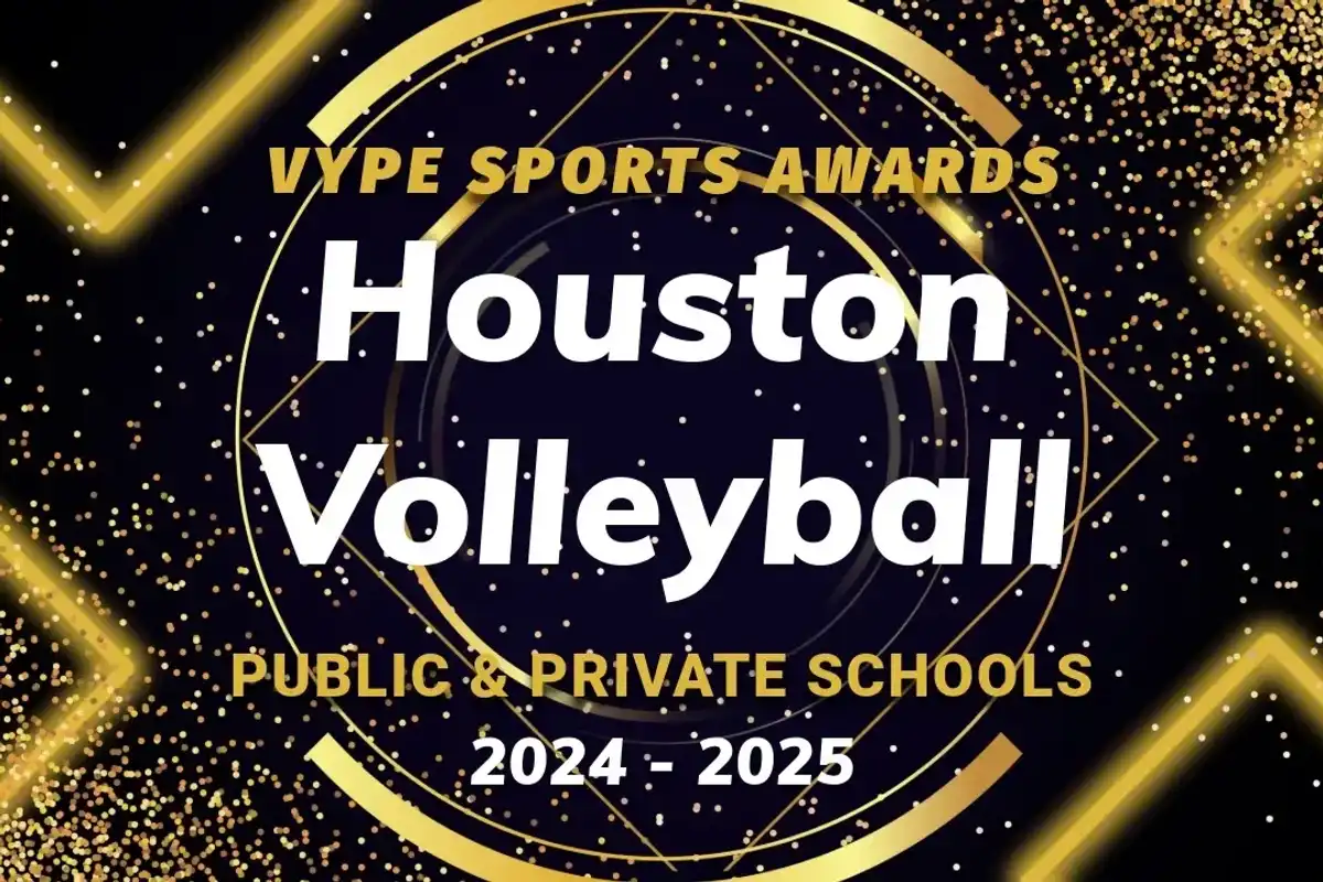 VYPE AWARDS: Public & Private School Volleyball presented by Houston Methodist Orthopedics & Sports Medicine