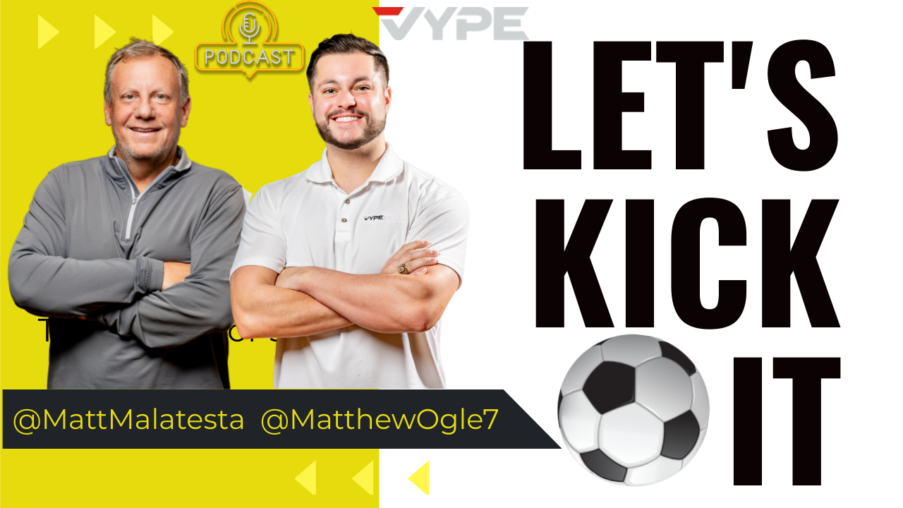 LET'S KICK IT: VYPE HOU Soccer Podcast -- Episode 1