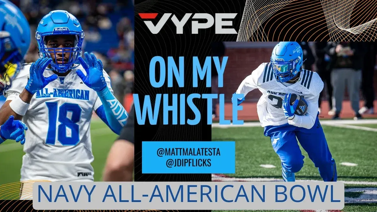 On My Whistle | Navy All-American Bowl Week Presented By VYPE