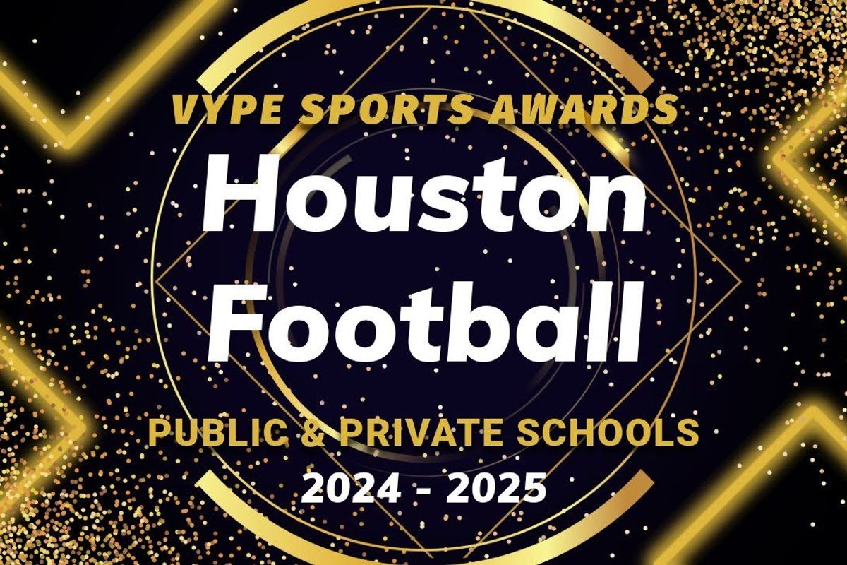 VYPE AWARDS: Public & Private School Football Presented by Houston Methodist Orthopedics & Sports Medicine