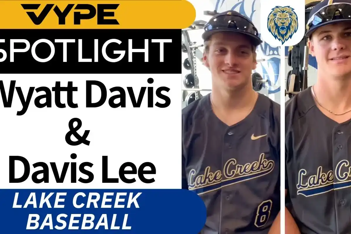 VYPE SPOTLIGHT: Wyatt Davis & Davis Lee Lake Creek Baseball