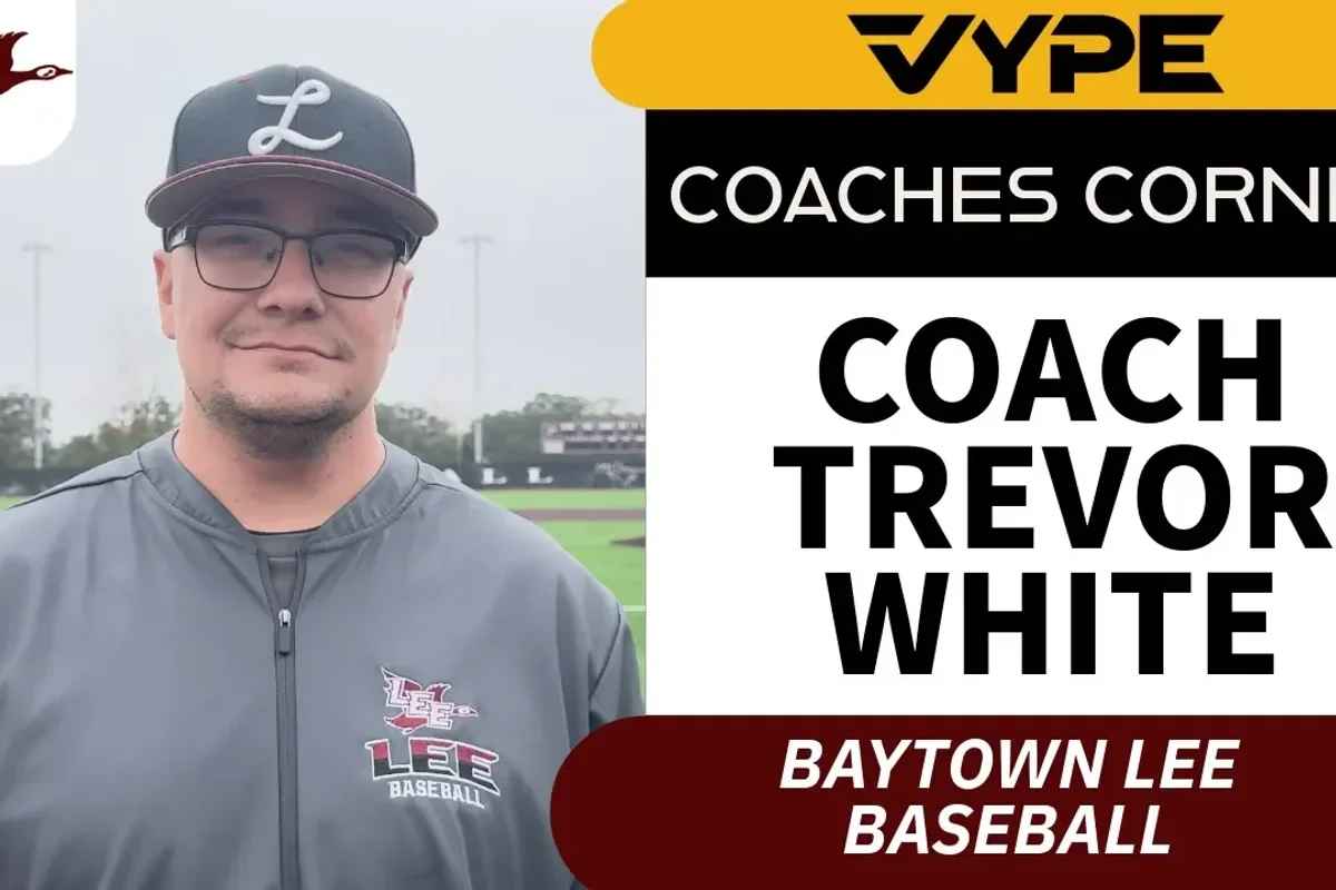 VYPE COACHES CORNER : Baytown Lee Baseball Coach Trevor White