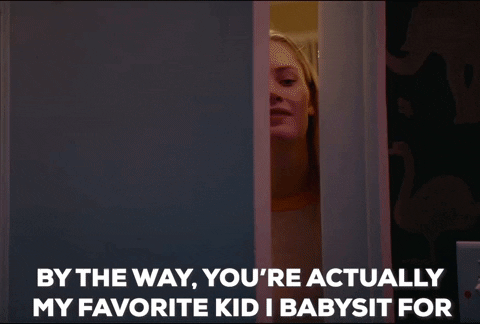 gif of babysitter telling child, "By the way, you're actually my favorite kid I babysit for."