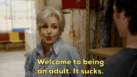 gif of an older woman saying, "Welcome to being an adult. It sucks."