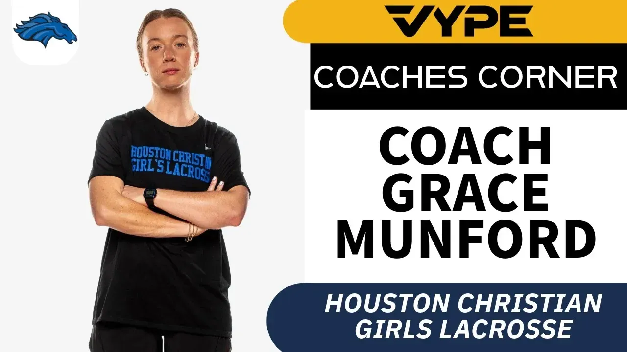 VYPE COACHES CORNER: Houston Christian Girls Lacrosse Coach Grace Munford