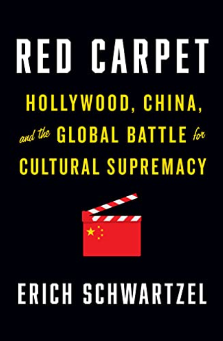 Red Carpet: Hollywood, China, and the Global Battle for Cultural Supremacy