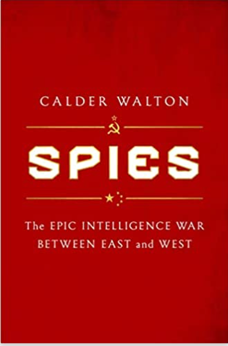 Spies: The Epic Intelligence War Between East and West