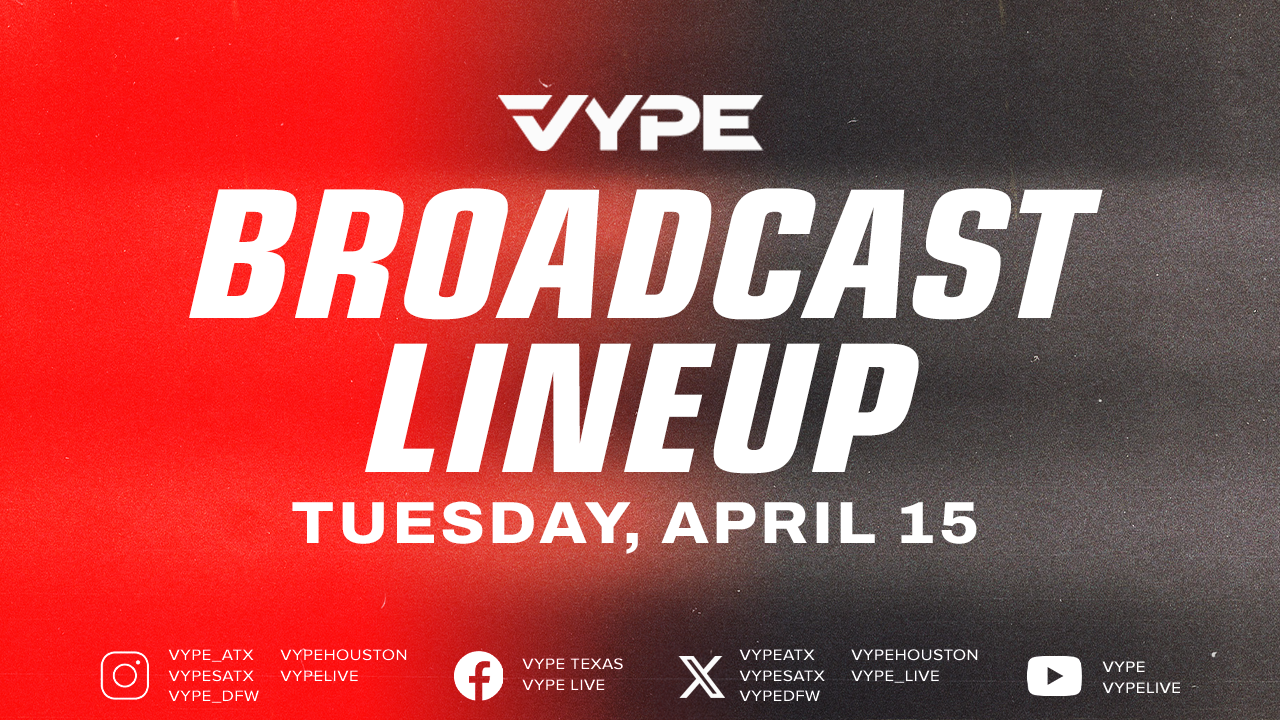 VYPE Live Lineup - Tuesday 4/15/25