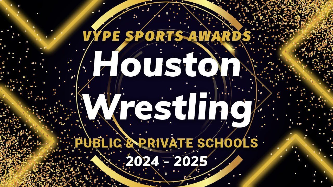 VYPE AWARDS: Public & Private School Boys/Girls Wrestling by Houston Methodist Orthopedics & Sports Medicine