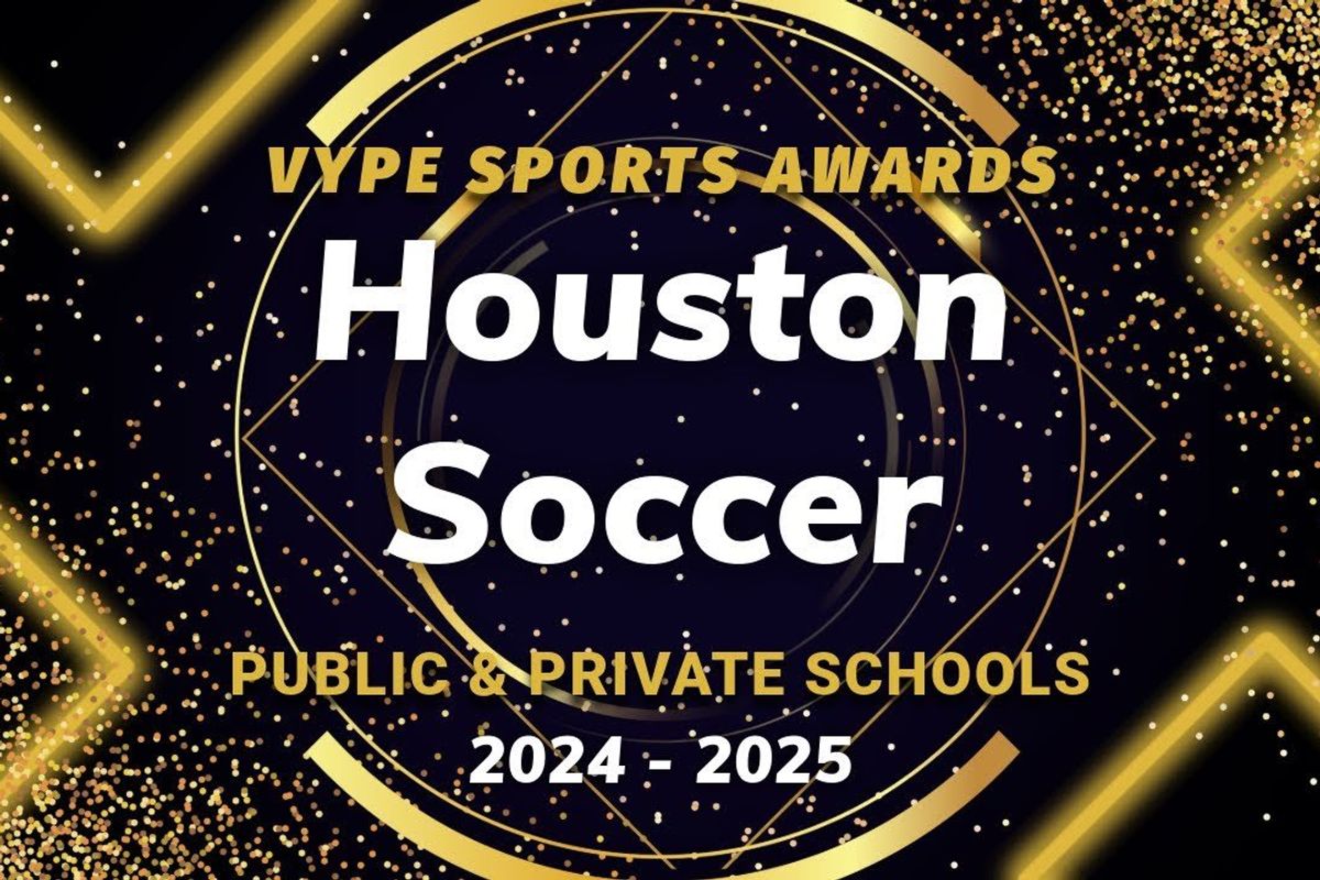 VYPE AWARDS: Public & Private School Boys and Girls Soccer by Houston Methodist Orthopedics & Sports Medicine