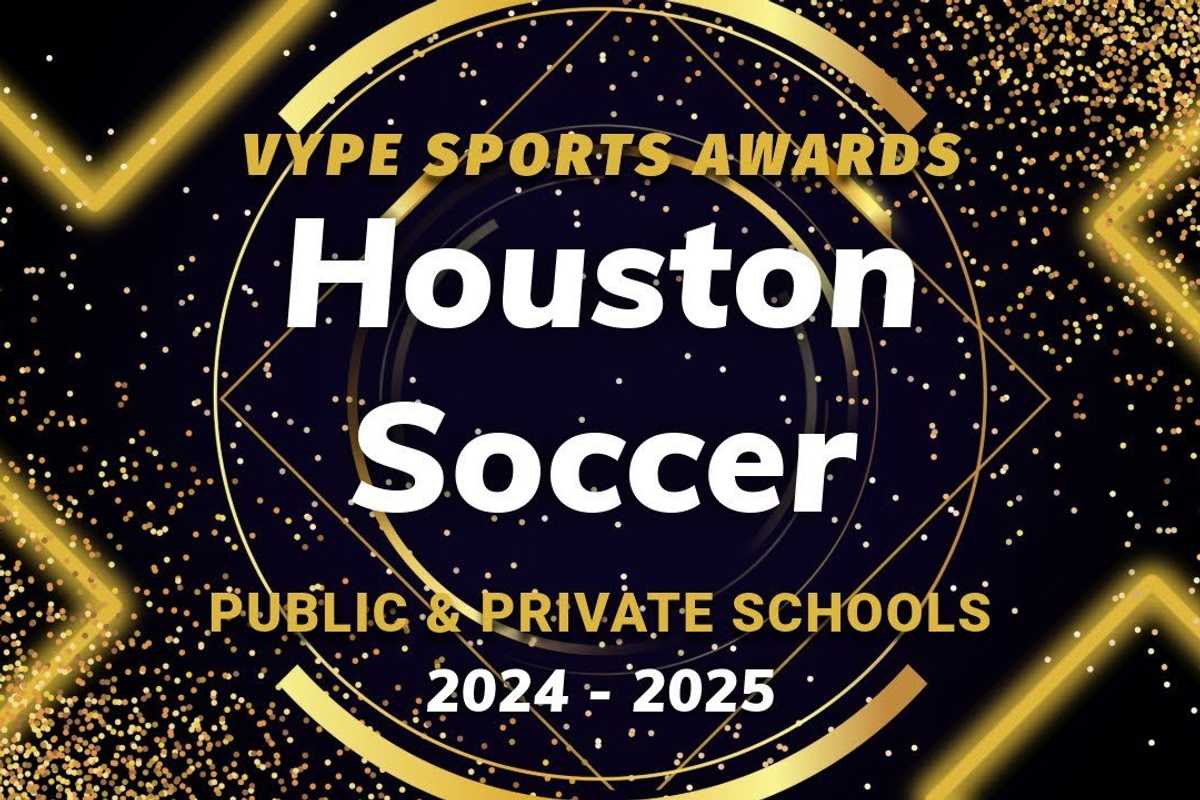 VYPE AWARDS: Public & Private School Boys and Girls Soccer by Houston Methodist Orthopedics & Sports Medicine