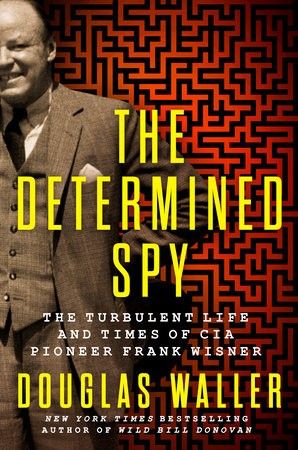 Covert Action, Mental Health, And A Cold War Legend: The Story Of Frank Wisner