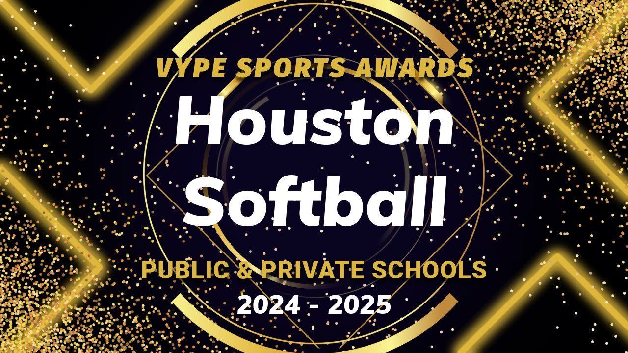 VYPE AWARDS: Public & Private School Softball by Houston Methodist Orthopedics & Sports Medicine