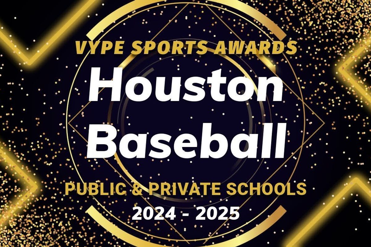 VYPE AWARDS: Public & Private School Baseball by Houston Methodist Orthopedics & Sports Medicine