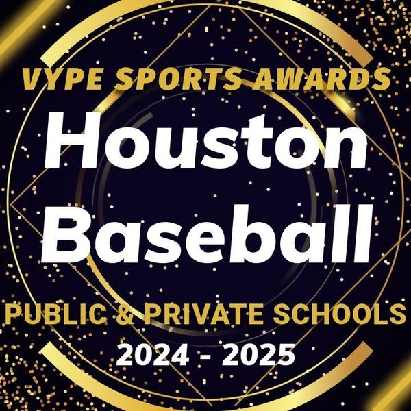 VYPE AWARDS: Public & Private School Baseball by Houston Methodist Orthopedics & Sports Medicine