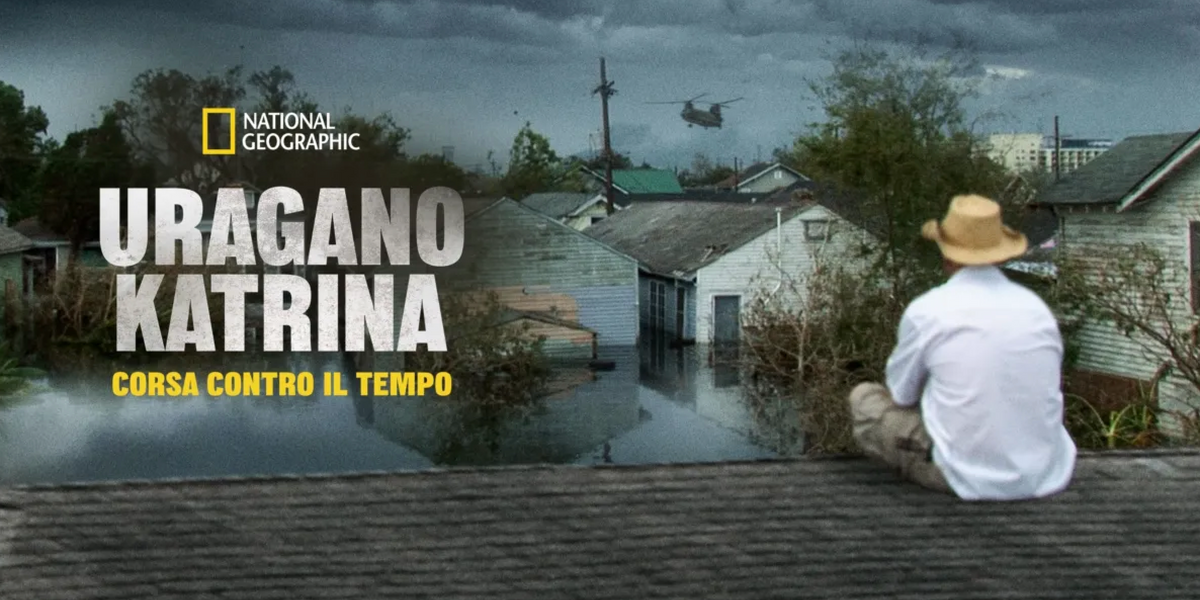 Uragano Katrina: la docuserie che racconta il disastro del 2005