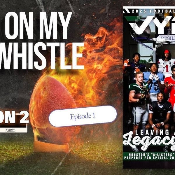 On My Whistle Podcast | Preseason Houston High School Football Rankings, Teams To Watch Out For