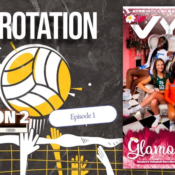 THE SIX-ROTATION: VYPE HOU Volleyball Podcast -- Season 2 Episode 1