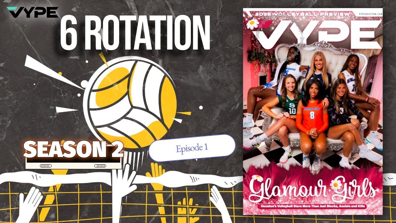THE SIX-ROTATION: VYPE HOU Volleyball Podcast -- Season 2 Episode 1 // Powered by LOVB