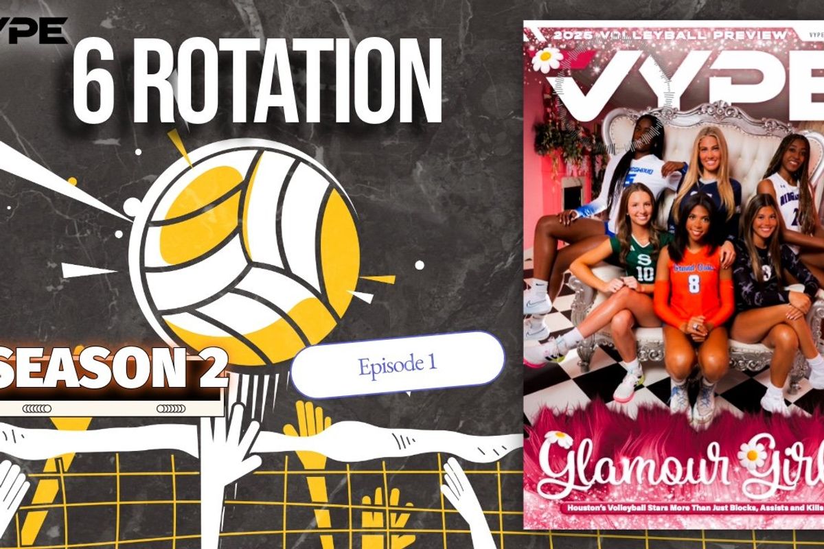 THE SIX-ROTATION: VYPE HOU Volleyball Podcast -- Season 2 Episode 1 // Powered by LOVB
