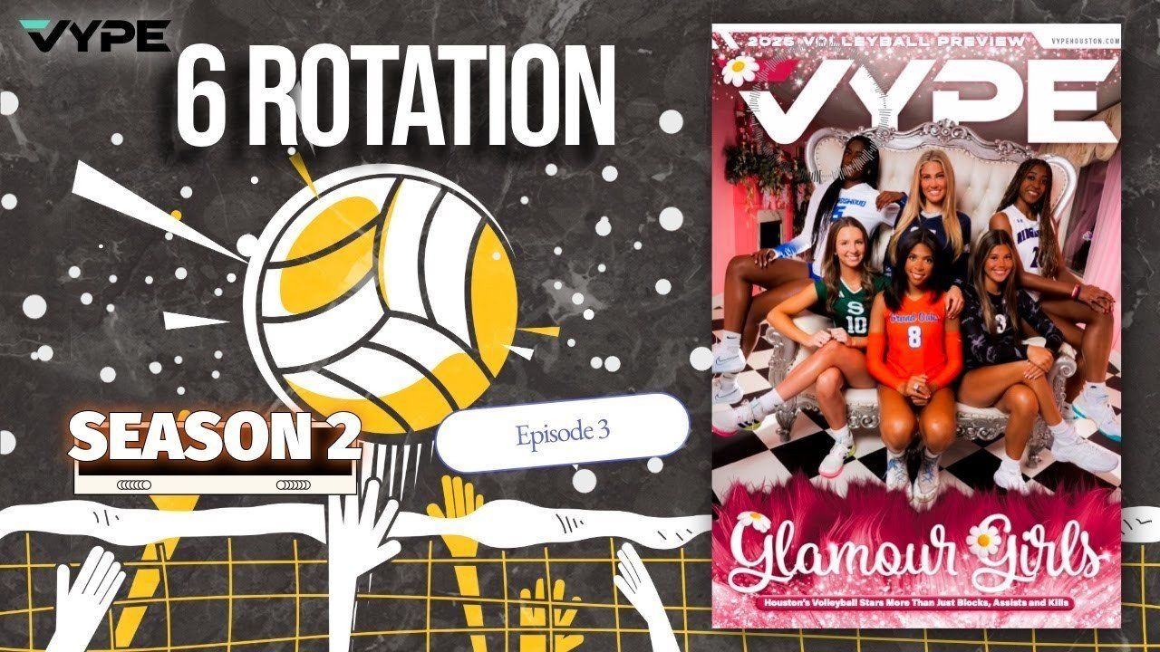 THE SIX-ROTATION: VYPE HOU Volleyball Podcast -- Season 2 Episode 3 // Powered by LOVB