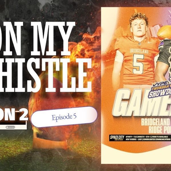 On My Whistle Podcast | TXHSFB Week 2 Recap, New VYPE Houston Rankings