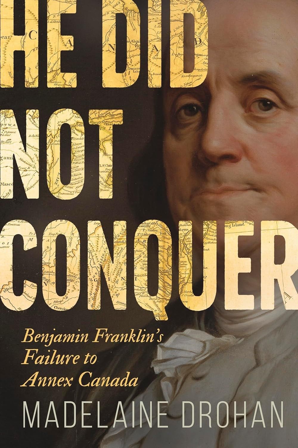 Benjamin Franklin’s Failed Canadian Ambitions