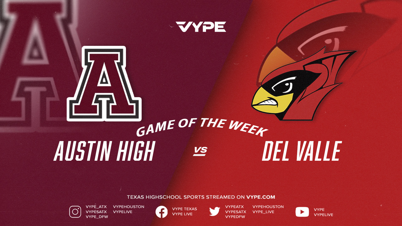 VYPE Austin Central Texas Game of the Week Recap: Austin High dispatches Del Valle