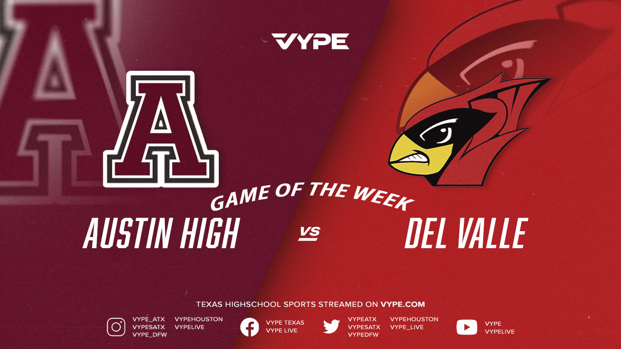 VYPE Austin Central Texas Game of the Week Recap: Austin High dispatches Del Valle