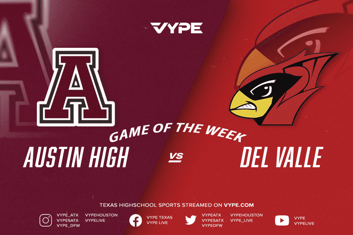 VYPE Austin Central Texas Game of the Week Recap: Austin High dispatches Del Valle
