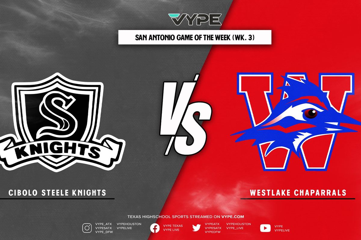VYPE SATX Football Game of the Week Preview: Cibolo Steele vs. Westlake (Week 4)