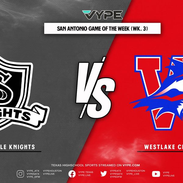 VYPE SATX Football Game of the Week Preview: Cibolo Steele vs. Westlake (Week 4)