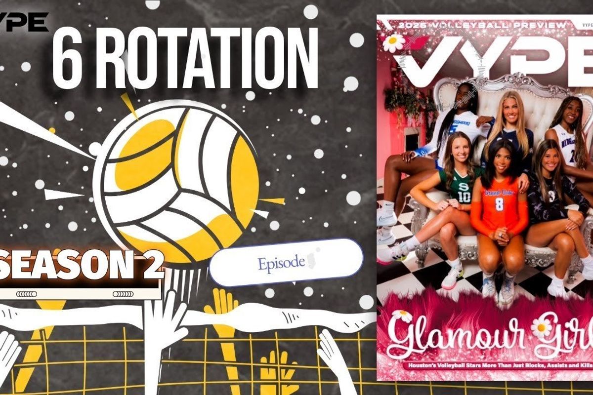 THE SIX-ROTATION: VYPE Houston Volleyball Podcast -- Season 2 Episode 4 // Powered by LOVB