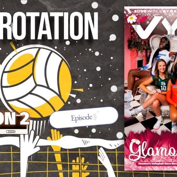 THE SIX-ROTATION: VYPE Houston Volleyball Podcast -- Season 2 Episode 4 // Powered by LOVB