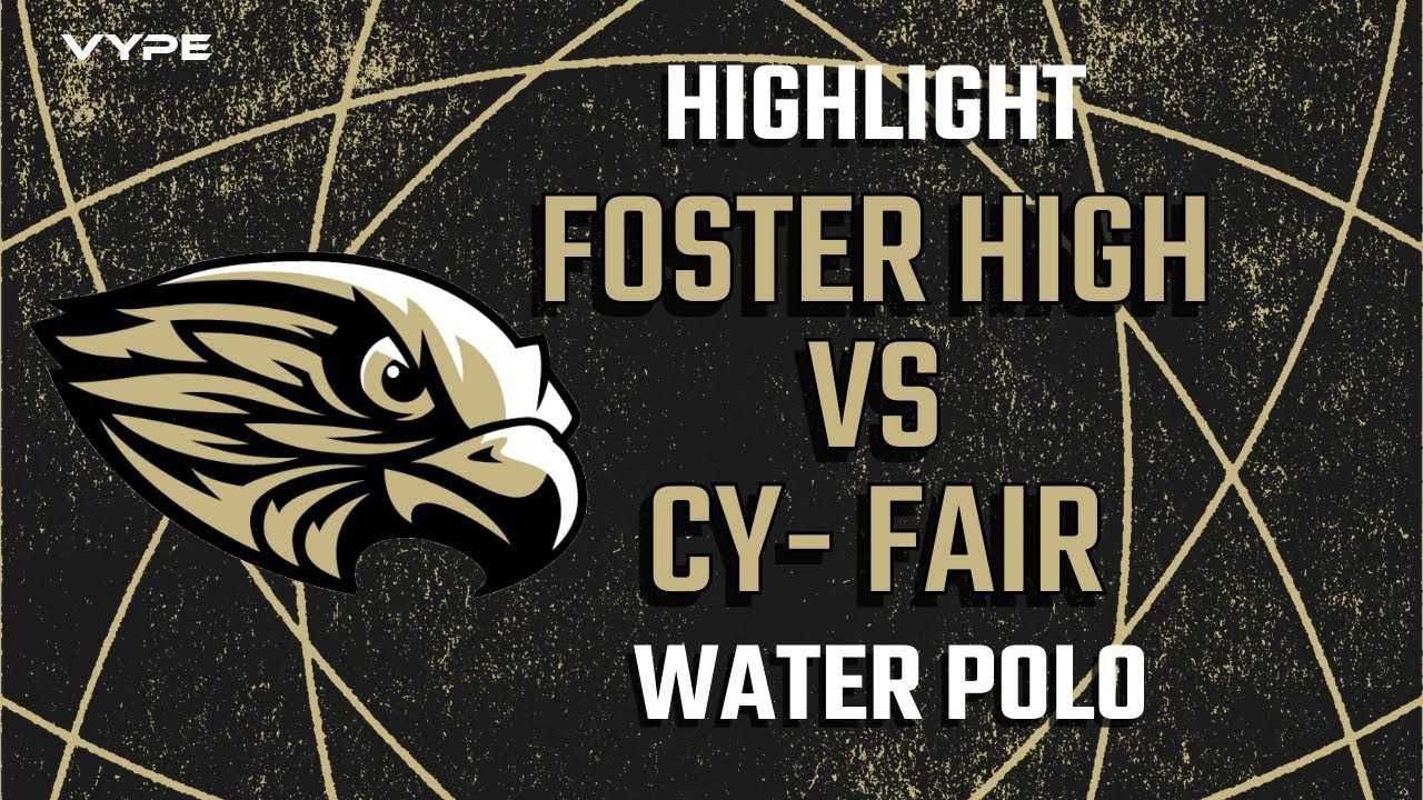 VYPE Highlight | Foster Falcons vs Cy-Fair Bobcats Water Polo