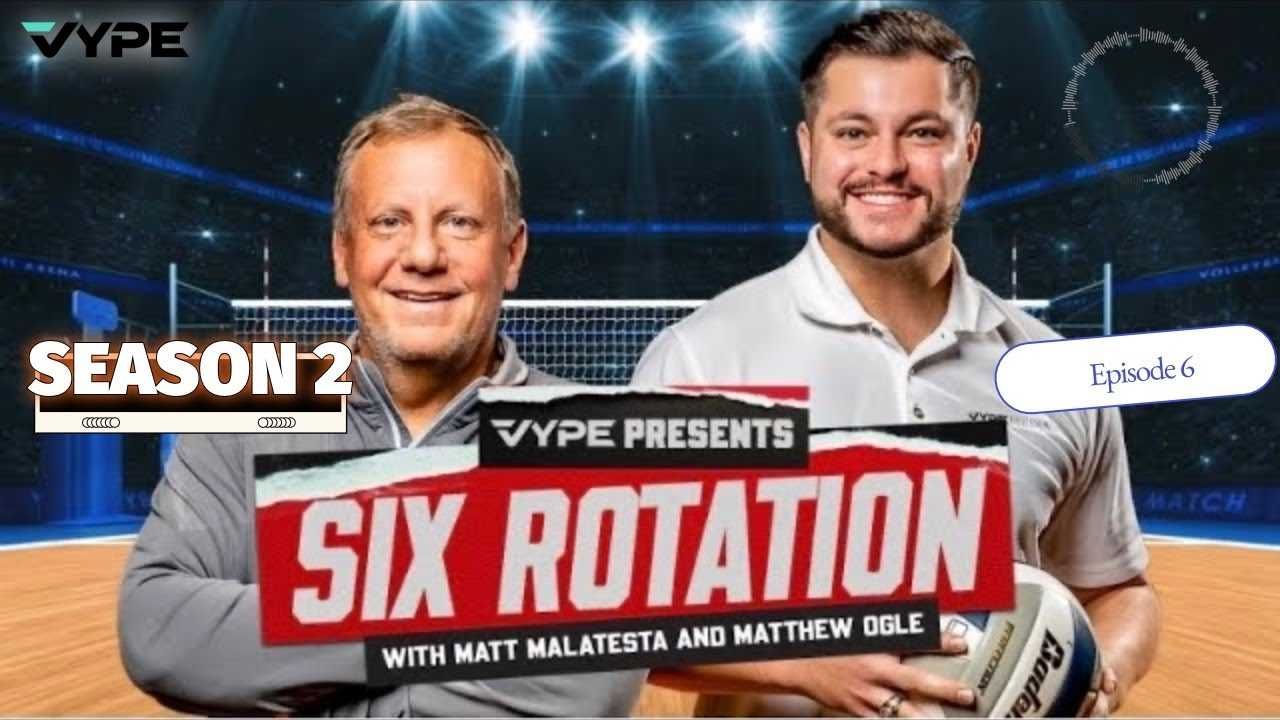 THE SIX-ROTATION: VYPE Houston Volleyball Podcast -- Season 2 Episode 5 // Powered by LOVB